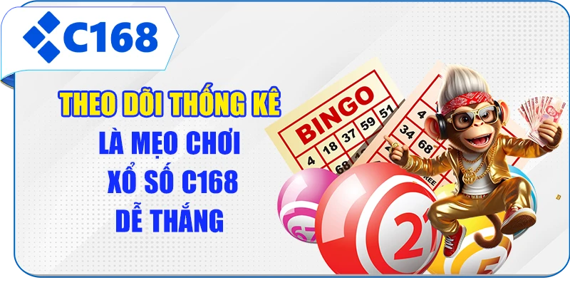 Theo dõi thống kê là mẹo chơi xổ số C168 dễ thắng
